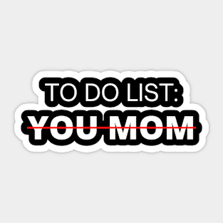 To Do List Your Mom Sticker